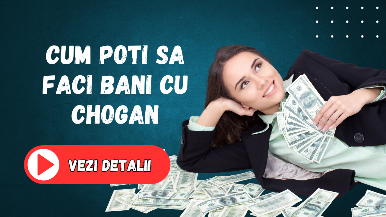 Cum poti sa faci bani cu promovand produsele Chogan